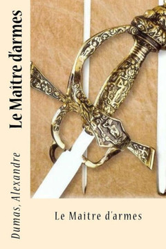 Le Maître D'Armes (French Edition) Le Maître D'Armes (French Edition)