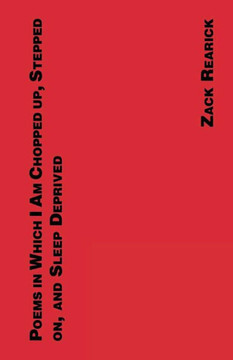 Poems in Which I Am Chopped Up, Stepped On, and Sleep Deprived