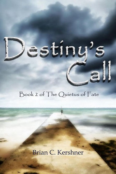 Destiny's Call: Book 2 of The Quietus of Fate