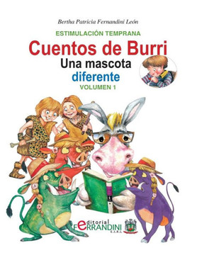 Los Cuentos De Burri. Una Mascota Diferente: Tomo 1-Estimulación Temprana (Spanish Edition)