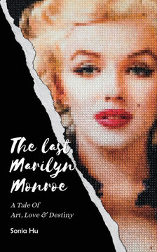 The Last Marilyn Monroe: A Tale of Art, Love and Destiny
