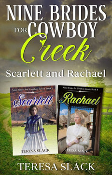 Nine Brides for Cowboy Creek Scarlett and Rachael: Sweet Historical Western Cowboy Romance Nine Brides for Cowboy Creek Scarlett and Rachael: Sweet Historical Western Cowboy Romance