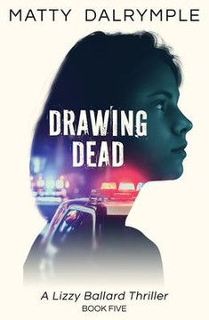 Drawing Dead: A Lizzy Ballard Thriller