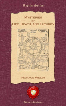 Mysteries of Life, Death, and Futurity