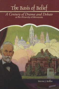 The Basis of Belief: A Century of Drama and Debate at the University of Minnesota