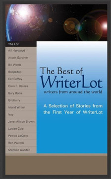 The Best of WriterLot: A Selection of Stories from the First Year of WriterLot