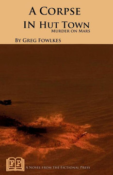 A Corpse in Hut Town: Murder on Mars