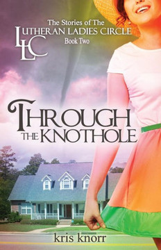 The Lutheran Ladies Circle: Through the Knothole