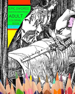 Epic Swords And Enchantress Adult Coloring Book Epic Swords And Enchantress Adult Coloring Book