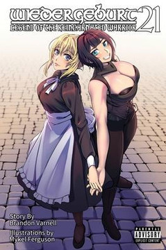 Wiedergeburt: Legend of the Reincarnated Warrior: Volume 21