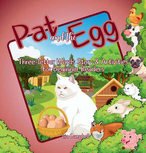 Pat and the Egg: Three-letter Words Story and Activity Book for Beginner Readers