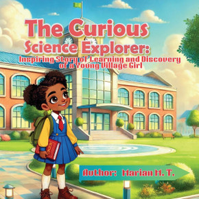 The Curious Science Explorer: Inspiring Story of Learning and Discovery of a Young Village Girl