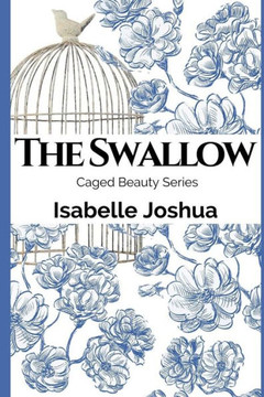 The Swallow (Caged Beauty Series)