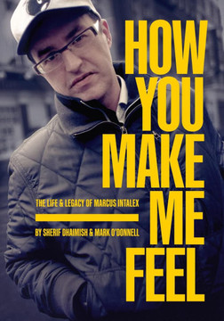 How You Make Me Feel: The Life & Legacy of Marcus Intalex