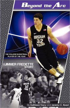 Beyond the Arc: The Jimmer Fredette Story Beyond the Arc: The Jimmer Fredette Story