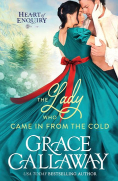 The Lady Who Came in from the Cold: A Steamy Second Chance Holiday Regency Romance