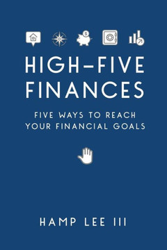 High-Five Finances: Five Ways to Reach Your Financial Goals High-Five Finances: Five Ways to Reach Your Financial Goals