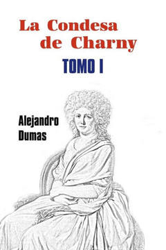 La Condesa De Charny (Tomo 1) (Spanish Edition)