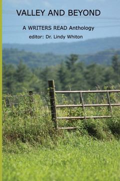 VALLEY AND BEYOND -- A WRITERS READ Anthology