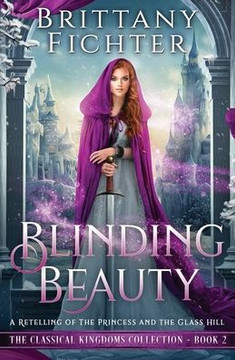 Blinding Beauty: A Retelling of The Princess and the Glass Hill