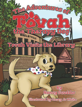 The Adventures of Tovah the Therapy Dog: Tovah Visits the Library