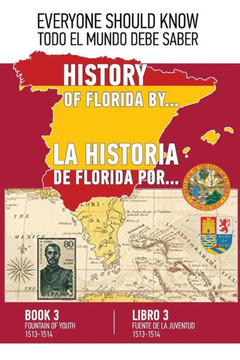 La historia de Florida por... Libre 3 (Espanol - Ingles): Fuente de la Juventud 1513  1514 (Spanish Edition)