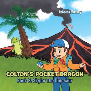COLTON'S POCKET DRAGON Book 3: Skylar The Dinosaur