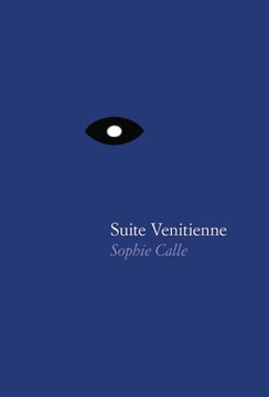 Sophie Calle: Suite V??itienne Sophie Calle: Suite V??itienne
