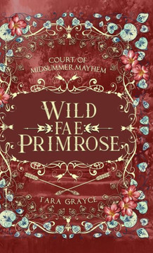 Wild Fae Primrose: Court of Midsummer Mayhem Book 1.5