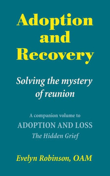 Adoption and Recovery: Solving the mystery of reunion Adoption and Recovery: Solving the mystery of reunion