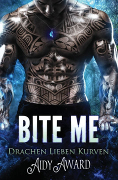 Bite Me: Ein Kurviges M??chen und Drachen Liebesroman