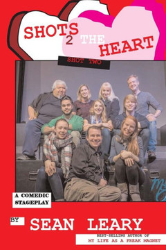 Shots 2 The Heart: Shot Two Stageplay Shots 2 The Heart: Shot Two Stageplay