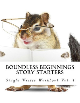 Story Starters: Single Writer Workbook (Boundless Beginnings)