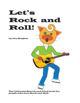 Let'S Rock And Roll : The Ultimate Search And Find Book For People Who Love Rock And Roll