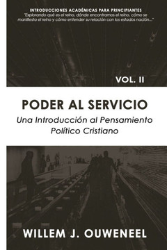 Poder al servicio: Una introducci?? al pensamiento pol??ico cristiano