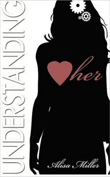 Understanding Her: How to decipher the moods, understand the needs and respond to the desires of that special woman in your life