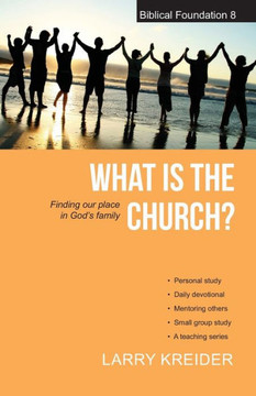 What Is the Church: Finding Our Place in God's Family