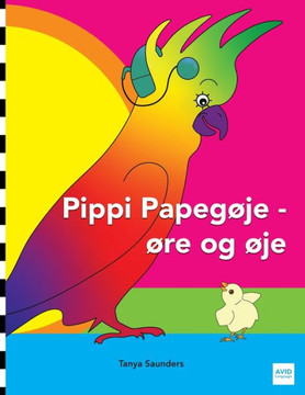 Pippi Papeg??e - ??e og ??e: en munter fort??ling om venskab, accept og magiske ??er!