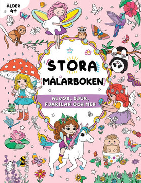 Stora m??arboken f?? flickor: ??vor, djur, fj??ilar och mer