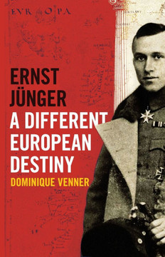 Ernst J??ger - A Different European Destiny