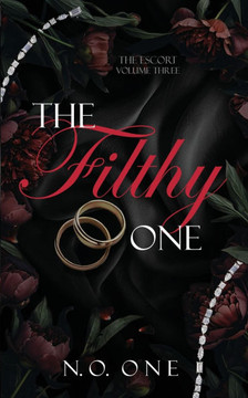 The Filthy One: Dark, Seductive Romance