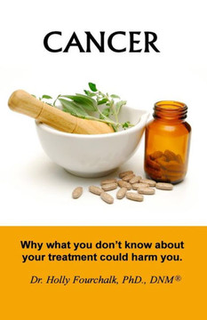 Cancer: Why what you don't know about your treatment could harm you.