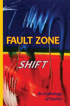Fault Zone: Shift: An Anthology of Stories