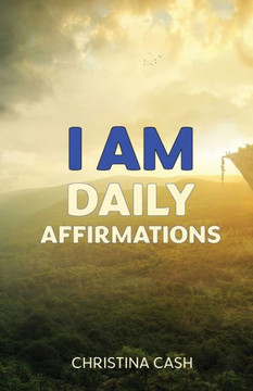 I AM Daily Affirmations I AM Daily Affirmations