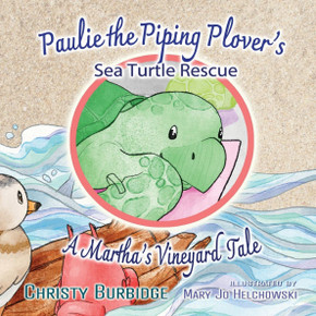 Paulie the Piping Plover's Sea Turtle Rescue: A Martha's Vineyard Tale