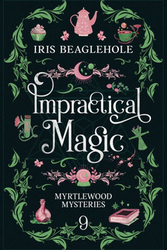 Impractical Magic: Myrtlewood Mysteries 9