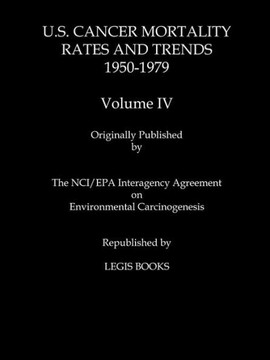 U.S. Cancer Mortality Rates and Trends 1950-1979 Volume IV