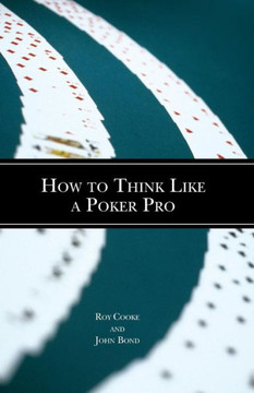 How to Think Like a Poker Pro