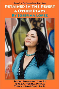 Detained in the Desert & Other Plays by Josefina L??ez