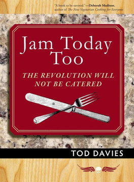 Jam Today Too: The Revolution Will Not Be Catered